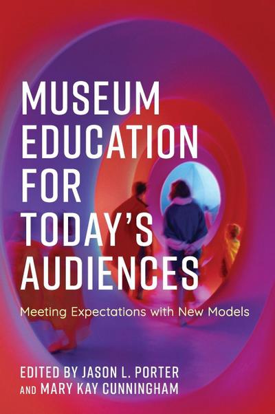 Museum Education for Today’s Audiences