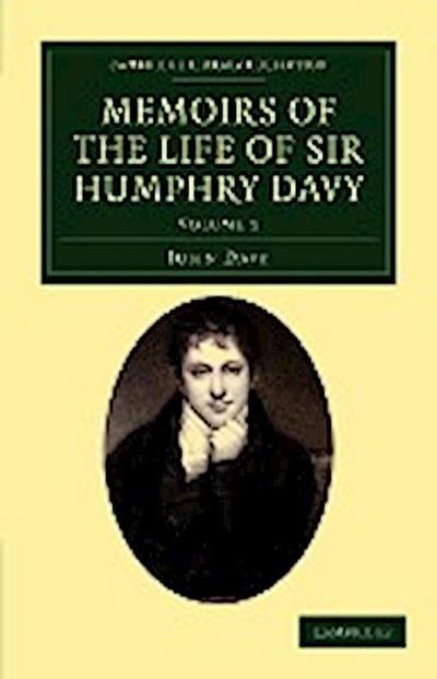 Memoirs of the Life of Sir Humphry Davy - Volume 1