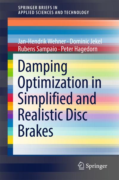 Damping Optimization in Simplified and Realistic Disc Brakes