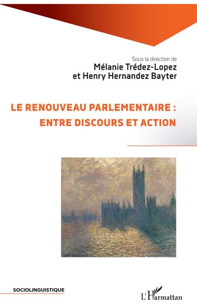 Le renouveau parlementaire : entre discours et action
