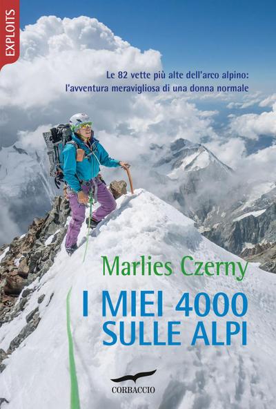 I miei 4000 sulle Alpi. Le 82 vette più alte dell’arco alpino: l’avventura meravigliosa di una donna normale