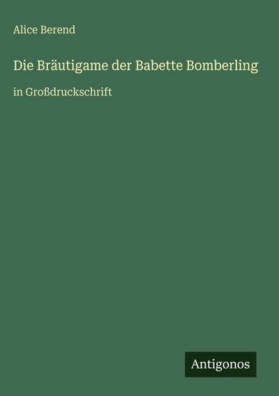 Die Bräutigame der Babette Bomberling