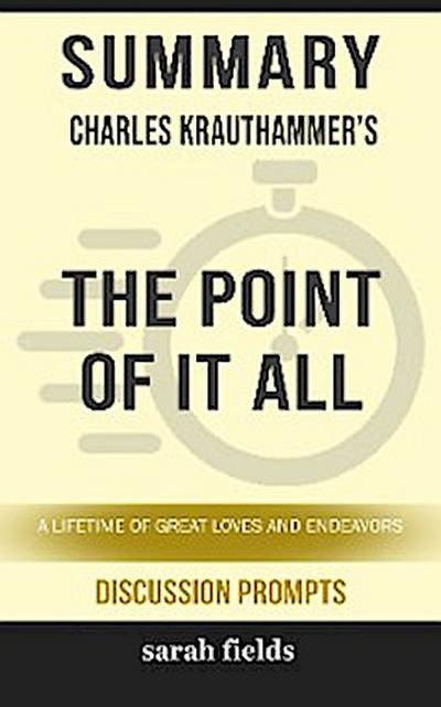 Summary: Charles Krauthammer’s The Point of It All