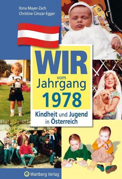 Wir vom Jahrgang 1978 - Kindheit und Jugend in Österreich