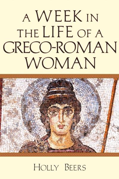 A Week in the Life of a Greco-Roman Woman