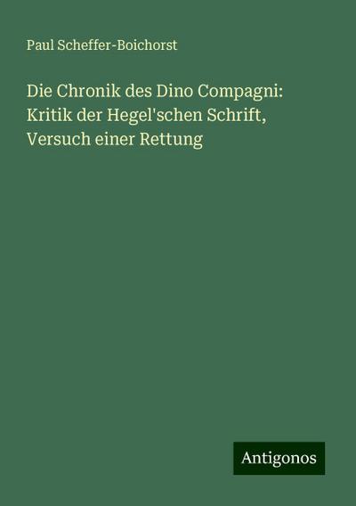 Scheffer-Boichorst, P: Chronik des Dino Compagni: Kritik der
