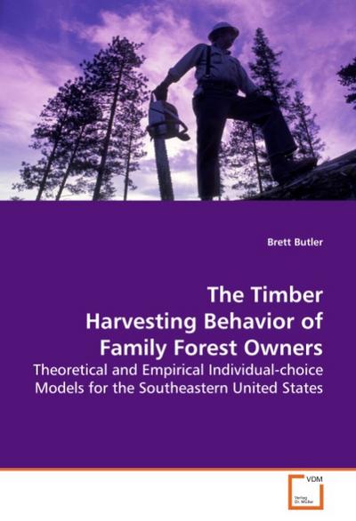 The Timber Harvesting Behavior of Family Forest Owners