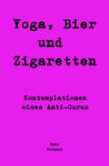 Yoga, Bier und Zigaretten