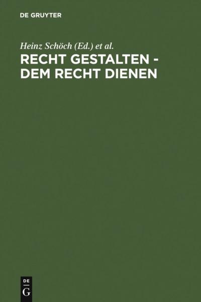 Recht gestalten - dem Recht dienen