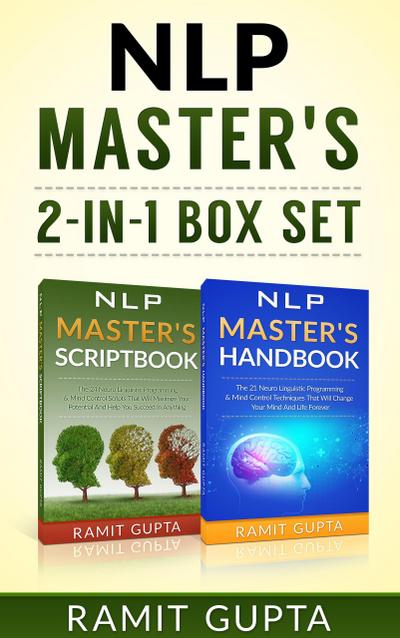 NLP Master’s **2-in-1** BOX SET: 24 NLP Scripts & 21 NLP Mind Control Techniques That Will Change Your Life Forever (NLP training, Self-Esteem, Confidence, Leadership Book Series)