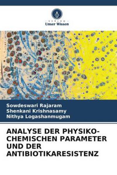 ANALYSE DER PHYSIKO-CHEMISCHEN PARAMETER UND DER ANTIBIOTIKARESISTENZ
