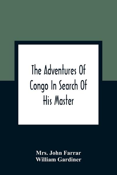 The Adventures Of Congo In Search Of His Master