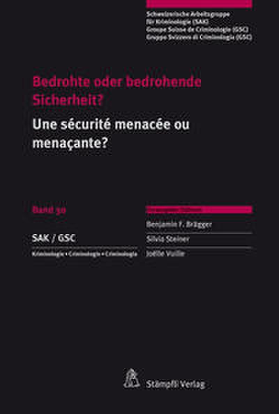Bedrohte oder bedrohende Sicherheit? / Une sécurité menacée ou menaçante?
