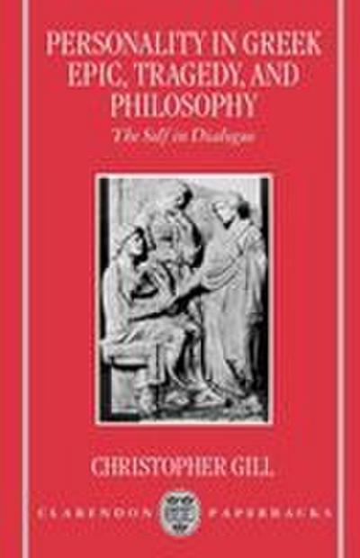 Personality in Greek Epic, Tragedy, and Philosophy