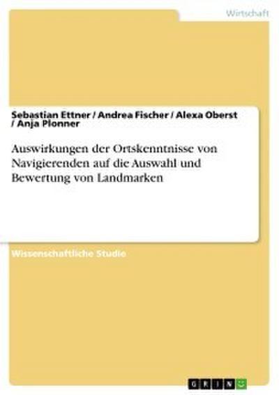 Auswirkungen der Ortskenntnisse von Navigierenden auf die Auswahl und Bewertung von Landmarken