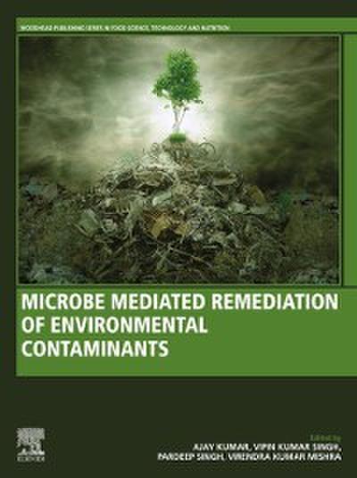 Microbe Mediated Remediation of Environmental Contaminants