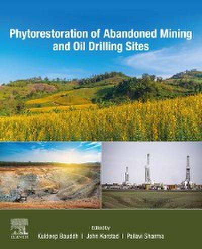 Phytorestoration of Abandoned Mining and Oil Drilling Sites