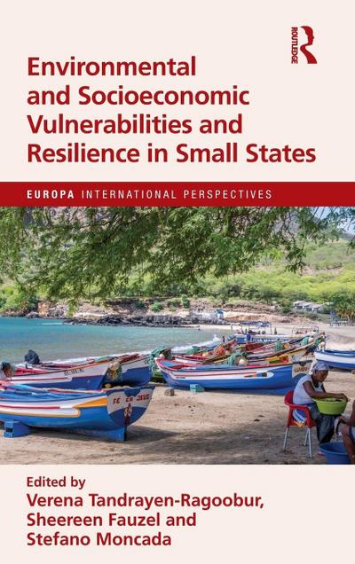 Environmental and Socioeconomic Vulnerabilities and Resilience in Small States