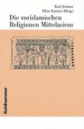 Die vorislamischen Religionen Mittelasiens