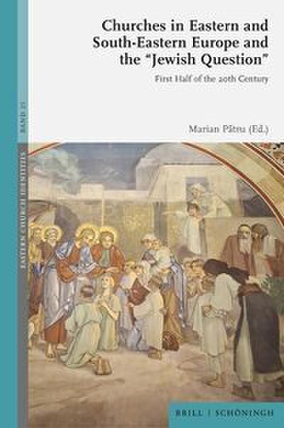 Churches in Eastern and South-Eastern Europe and the Jewish Question