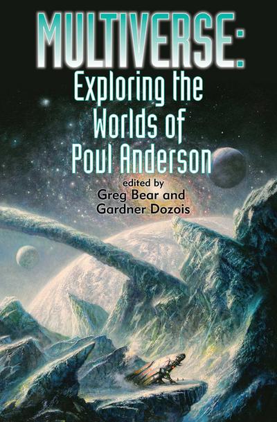 Multiverse: Exploring Poul Anderson’s Worlds