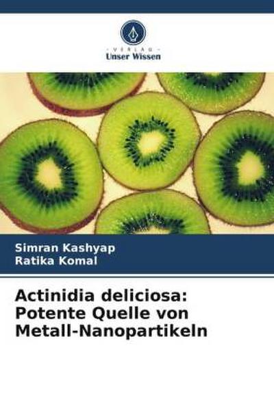 Actinidia deliciosa: Potente Quelle von Metall-Nanopartikeln