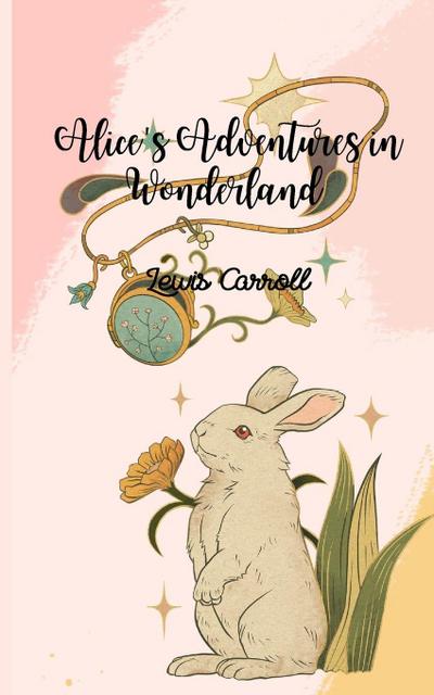 Alice’s Adventures in Wonderland (Annotated)
