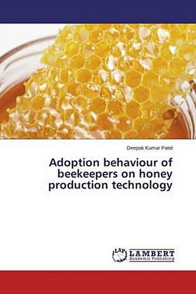 Adoption behaviour of beekeepers on honey production technology