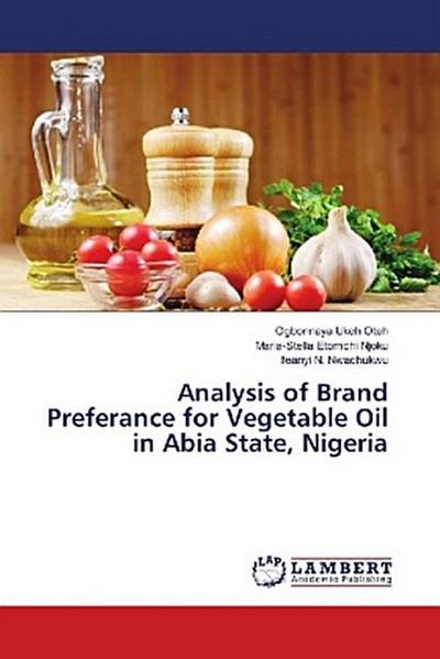 Analysis of Brand Preferance for Vegetable Oil in Abia State, Nigeria