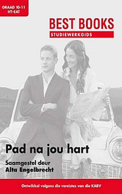 Studiewerkgids: Pad na jou hart - die roman Graad 10 & 11 Huistaal en Eerste Addisionele Taal