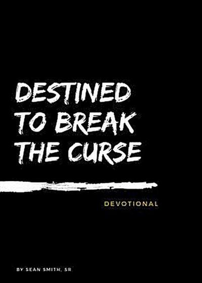 Destined To Break The Curse Devotional