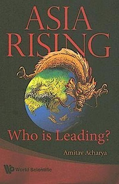 Asia Rising: Who Is Leading?