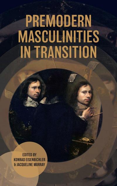Premodern Masculinities in Transition