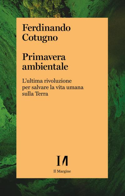Cotugno, F: Primavera ambientale. L’ultima rivoluzione per s