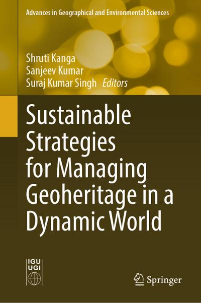 Sustainable Strategies for Managing Geoheritage in a Dynamic World