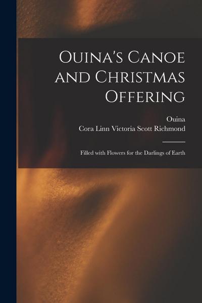 Ouina’s Canoe and Christmas Offering: Filled With Flowers for the Darlings of Earth