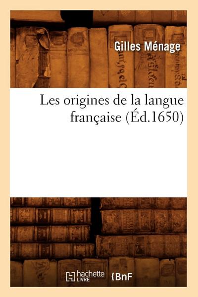 Les origines de la langue française (Éd.1650)