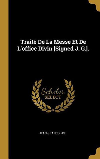 Traité De La Messe Et De L’office Divin [Signed J. G.].
