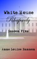 White House Rhapsody Season Five