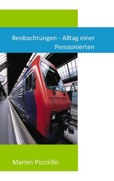 Beobachtungen - Alltag einer Pensionierten