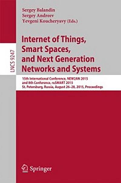 Internet of Things, Smart Spaces, and Next Generation Networks and Systems