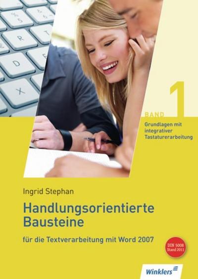 Handlungsorientierte Bausteine für die Textverarbeitung mit Word 2007 Grundlagen mit integrativer Tastaturerarbeitung, m. CD-ROM