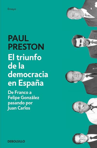 El triunfo de la democracia en España : de Franco a Felipe González pasando por Juan Carlos