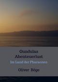 Gundulas Abenteuerlust