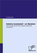 Palliative Sozialarbeit - ein Überblick