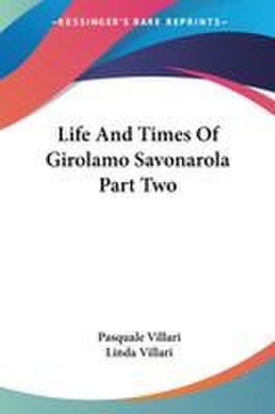 Life And Times Of Girolamo Savonarola Part Two