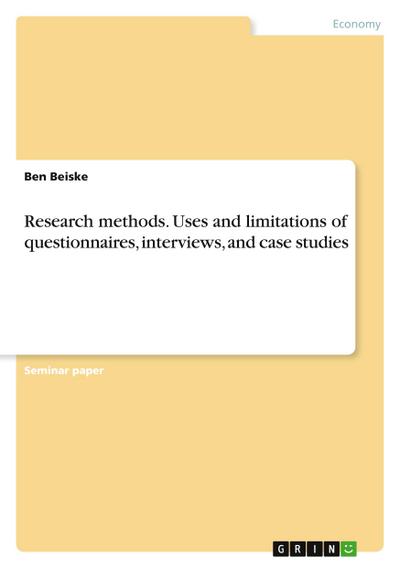 Research methods. Uses and limitations of questionnaires, interviews, and case studies