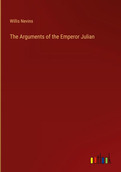 The Arguments of the Emperor Julian