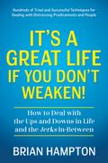 It’s a Great Life If You Don’t Weaken