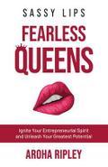 Sassy Lips, Fearless Queens